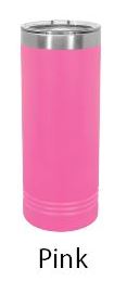 22oz Skinny Tumblers (Customizable) JDS Pink 
